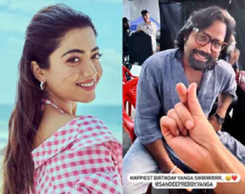 Rashmika Mandanna pens birthday note for ‘Animal’ director Sandeep Reddy Vanga