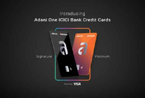 Adani One, ICICI Bank launch India’s 1st credit cards with airport-linked benefits