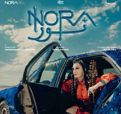 Nora Fatehi’s song ‘Nora’ represents how Morocco, Canada & India built her identity