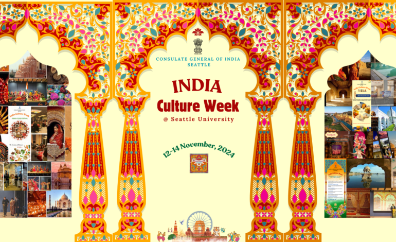 India Culture Week concludes at Seattle University with a celebration of India’s heritage and diversity