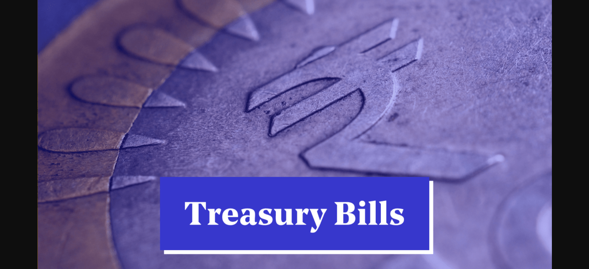 Buying Treasuries – T-Bills & T-Notes
