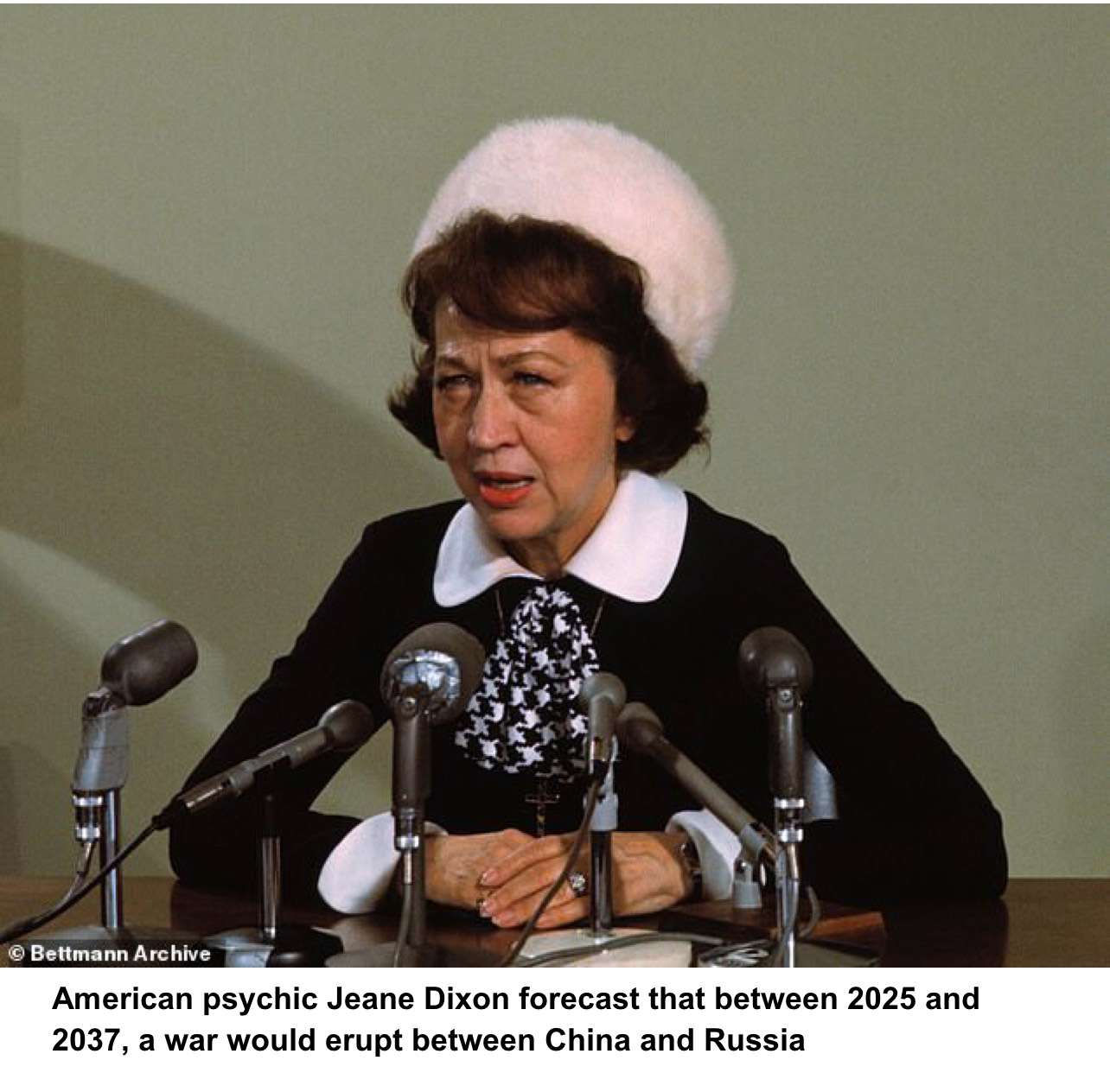 Jeane Dixon predicts a global conflict between China and Russia in 2025