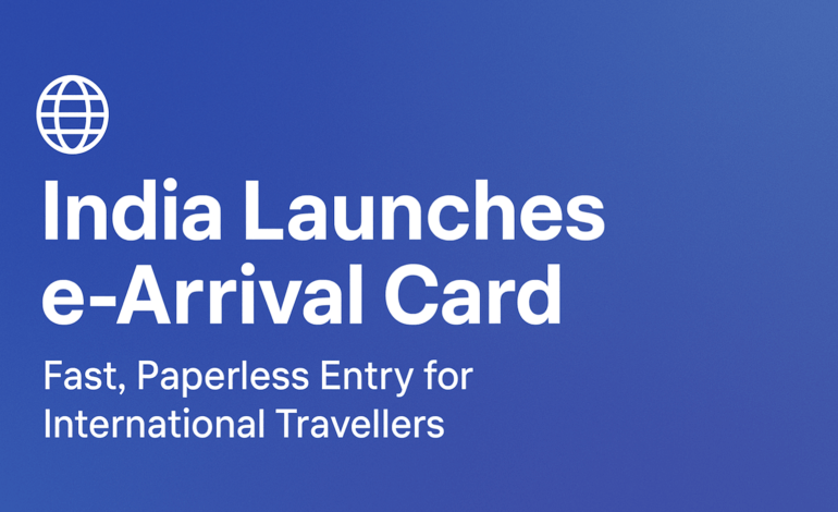India successfully launches e-Arrival Card system, easing entry for international travellers