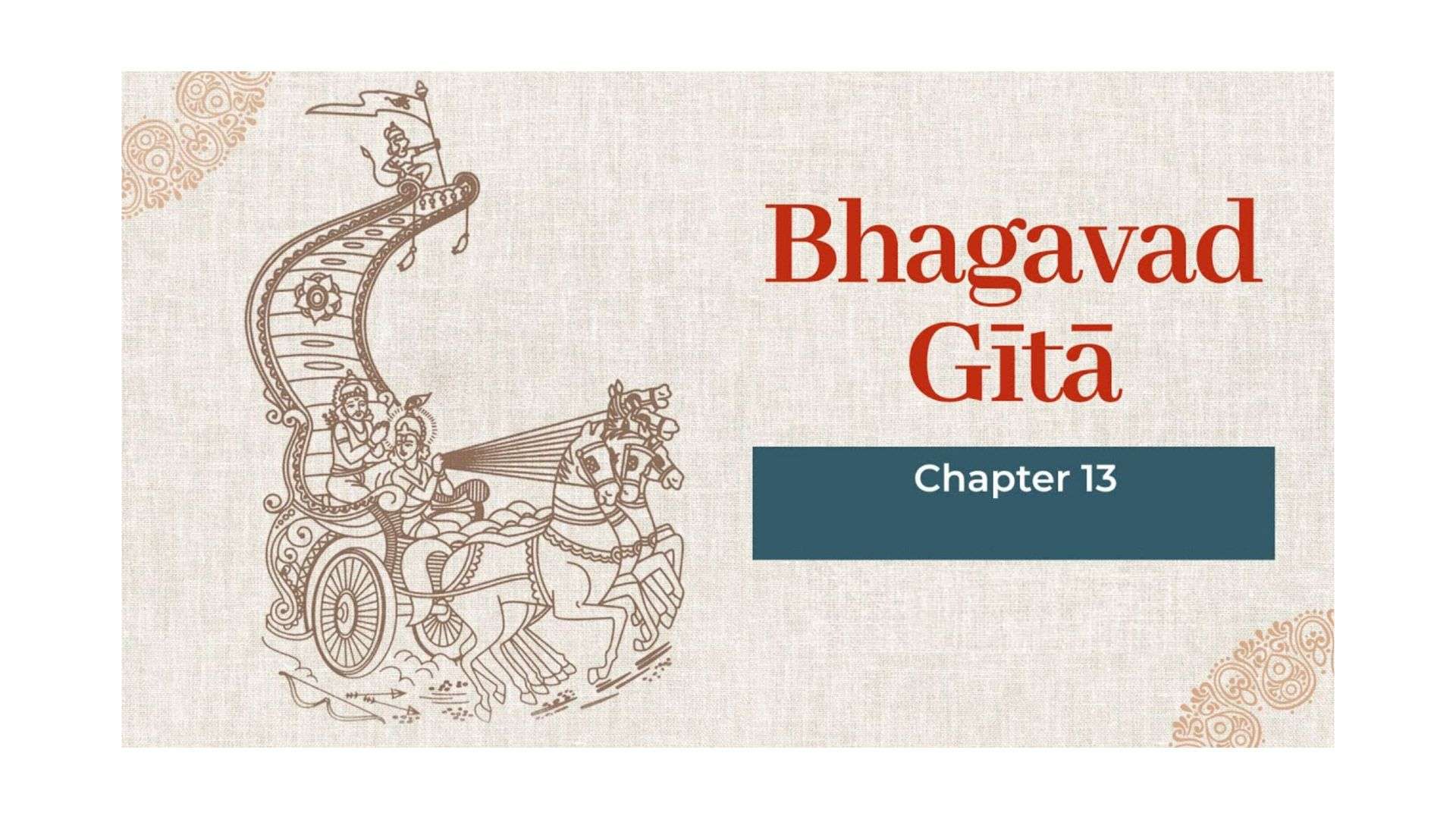 Gita swadhyaya, my understanding – chapter thirteen