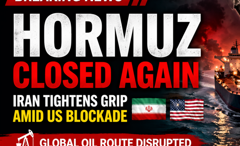 Strait of Hormuz closed again as Iran cites US blockade escalation