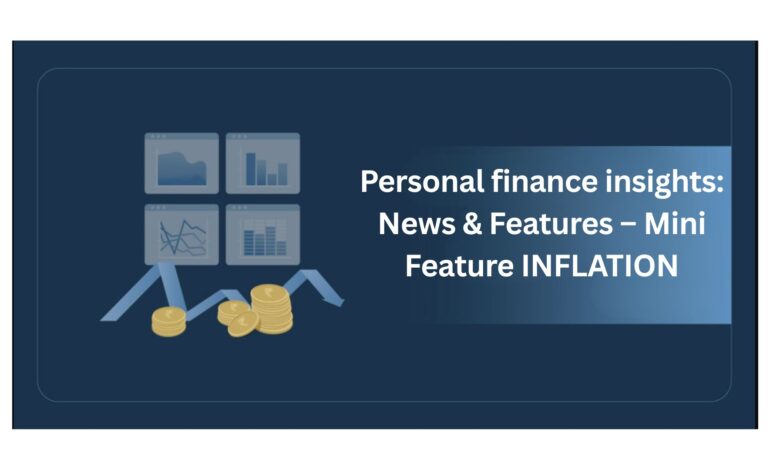 Personal finance insights: News & Features – Mini Feature INFLATION