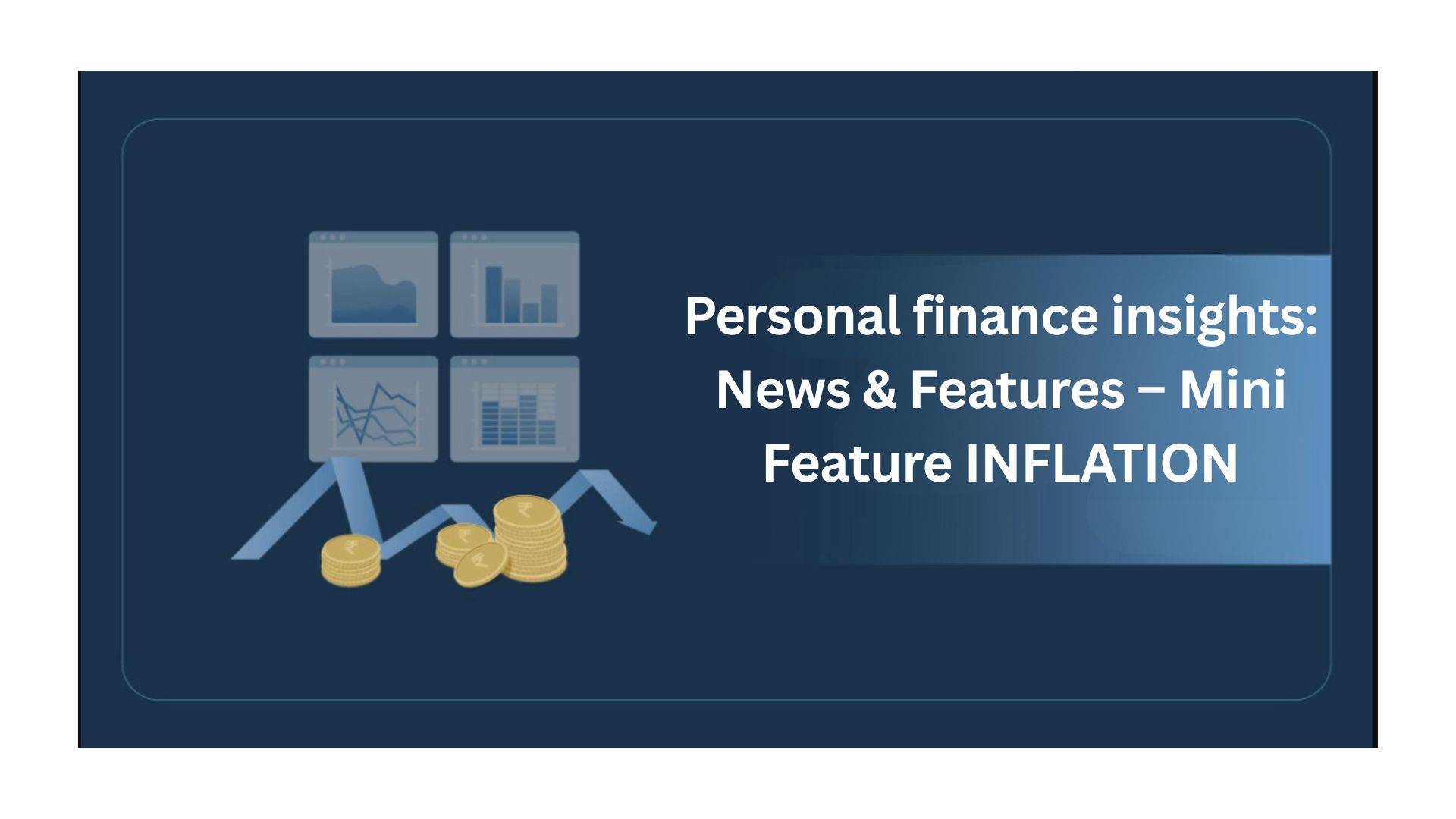 Personal finance insights: News & Features – Mini Feature INFLATION