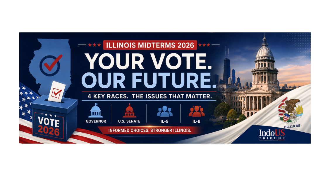 Election Special – Illinois Midterms 2026: IndoUS Tribune’s editorial endorsements and election analysis