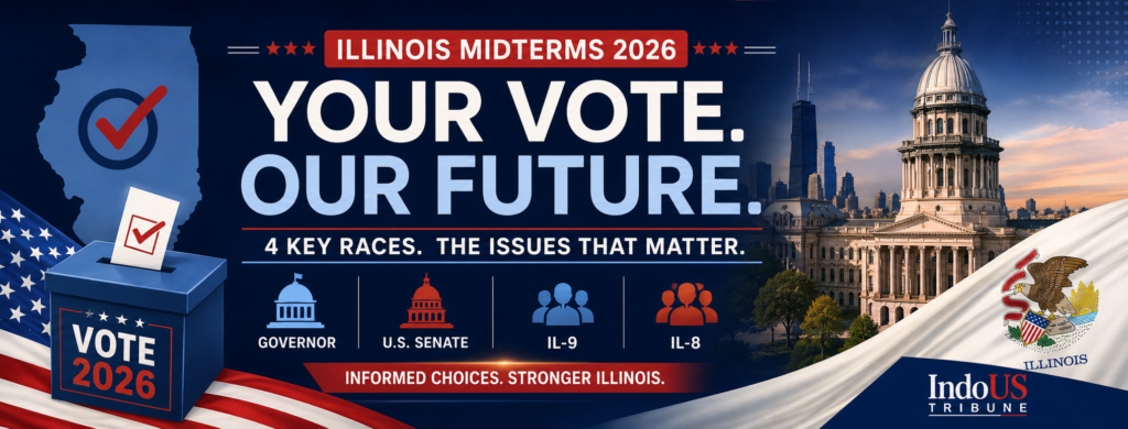 Election Special – Illinois Midterms 2026: IndoUS Tribune’s editorial endorsements and election analysis